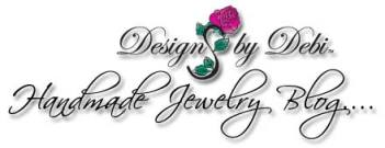 Designs by Debi Handmade Jewelry Blog